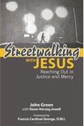 Streetwalking With Jesus: Reflections On Reaching Out In Justice And Mercy
