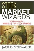 Stock Market Wizards: Interviews With America's Top Stock Traders