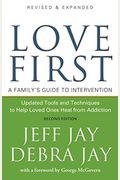 Love First: A Family's Guide To Intervention