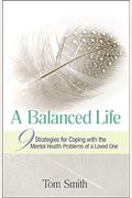 A Balanced Life: Nine Strategies For Coping With The Mental Health Problems Of A Loved One