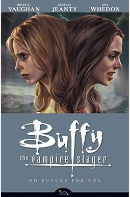 Buffy the Vampire Slayer Season 8 Volume 2: No Future for You