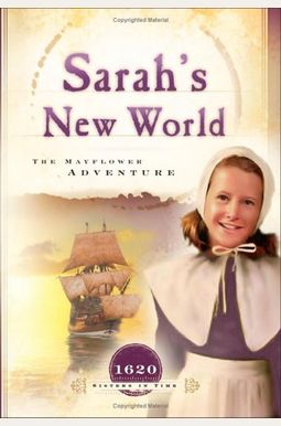 Sarah's New World: The Mayflower Adventure Sarah's New World: The Mayflower Adventure