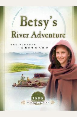 Betsy's River Adventure: The Journey Westward Betsy's River Adventure: The Journey Westward