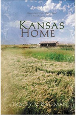 Kansas Home: Hearts Adrift Find a Place to Dwell in Four Romantic Stories Kansas Home: Hearts Adrift Find a Place to Dwell in Four Romantic Stories