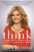 Think: Straight Talk For Women To Stay Smart In A Dumbed-Down World
