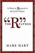 The R Father: 14 Ways To Respond To The Lord's Prayer