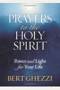 Prayers To The Holy Spirit: Power And Light For Your Life