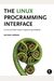 The Linux Programming Interface: A Linux And Unix System Programming Handbook
