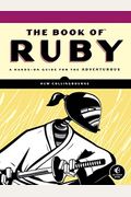 The Book Of Ruby: A Hands-On Guide For The Adventurous