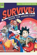 Survive! Inside The Human Body, Volume 2: The Circulatory System