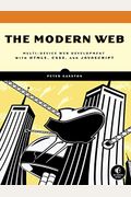 The Modern Web: Multi-Device Web Development With Html5, Css3, And Javascript