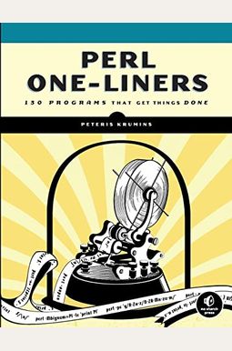 Perl One-Liners: 130 Programs That Get Things Done Perl One-Liners: 130 Programs That Get Things Done