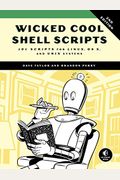 Wicked Cool Shell Scripts, 2nd Edition: 101 Scripts For Linux, Os X, And Unix Systems