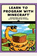 Learn To Program With Minecraft: Transform Your World With The Power Of Python