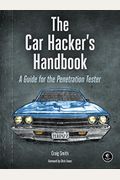 The Car Hacker's Handbook: A Guide For The Penetration Tester
