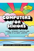 Computers for Seniors: Email, Internet, Photos, and More in 14 Easy Lessons