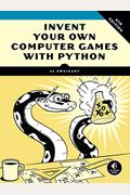 Invent Your Own Computer Games With Python, 4th Edition