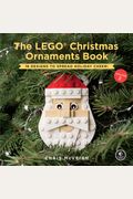 The Lego Christmas Ornaments Book, Volume 2: 16 Designs To Spread Holiday Cheer!