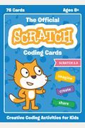 The Official Scratch Coding Cards (Scratch 3.0): Creative Coding Activities For Kids