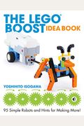 The Lego Boost Idea Book: 95 Simple Robots And Hints For Making More!
