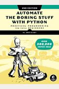 Automate The Boring Stuff With Python, 2nd Edition: Practical Programming For Total Beginners