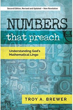 Numbers That Preach: Understanding God's Mathematical Lingo Numbers That Preach: Understanding God's Mathematical Lingo