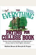 The Everything Paying for College Book: Grants, Loans, Scholarships, and Financial Aid -- All You Need to Fund Higher Education