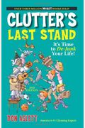 Clutter's Last Stand, 2nd Edition: It's Time To De-Junk Your Life!