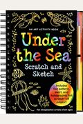 Under The Sea Scratch And Sketch: An Art Activity Book For Imaginative Artists Of All Ages (Scratch & Sketch)