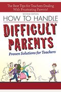How To Handle Difficult Parents: Proven Solutions For Teachers
