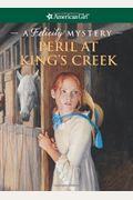 Peril At King's Creek: A Felicity Mystery (American Girl Beforever Mysteries)