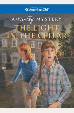 The Light In The Cellar: A Molly Mystery (American Girl Mysteries (Quality)) The Light In The Cellar: A Molly Mystery (American Girl Mysteries (Quality))