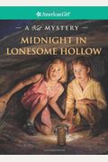 Midnight In Lonesome Hollow: A Kit Mystery (American Girl Mysteries)
