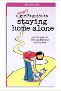 A Smart Girl's Guide To Staying Home Alone (American Girl)