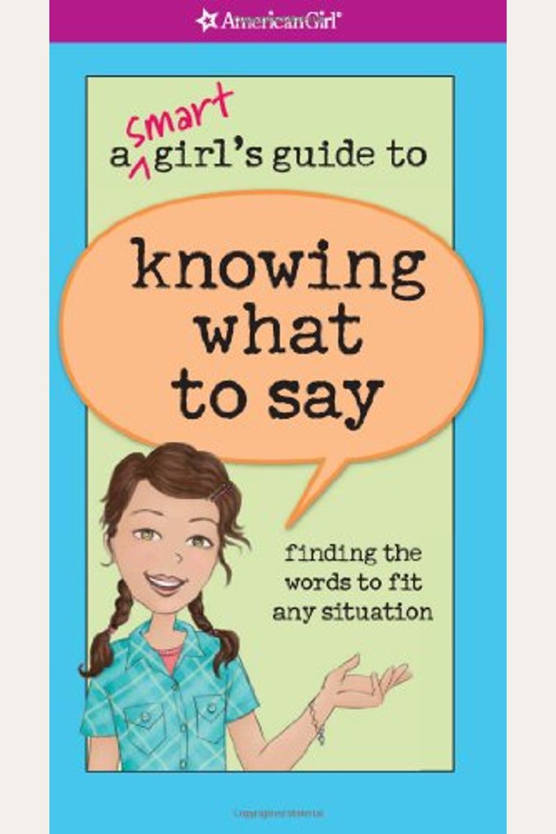 A Smart Girl's Guide To Knowing What To Say (American Girl)