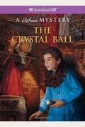 The Crystal Ball: A Rebecca Mystery (American Girl Mysteries) (American Girl Beforever Mysteries)