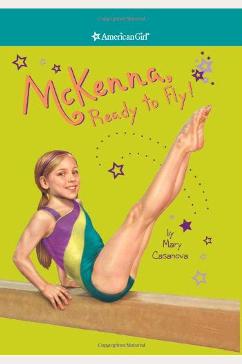 Mckenna, Ready To Fly! (American Girl) (Girl Of The Year)