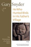 He Who Hunted Birds In His Father's Village: The Dimensions Of A Haida Myth
