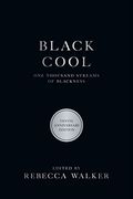 Black Cool: One Thousand Streams Of Blackness