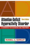 Attention-Deficit Hyperactivity Disorder, Third Edition: A Handbook For Diagnosis And Treatment
