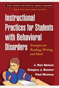 Instructional Practices For Students With Behavioral Disorders: Strategies For Reading, Writing, And Math