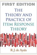 The Theory And Practice Of Item Response Theory