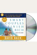 Smart Couples Finish Rich: Nine Steps To Creating A Rich Future For You And Your Partner