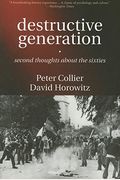 Destructive Generation: Second Thoughts About The Sixties