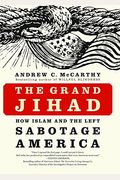 The Grand Jihad: How Islam And The Left Sabotage America