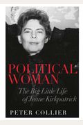 Political Woman: The Big Little Life Of Jeane Kirkpatrick