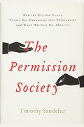 The Permission Society: How the Ruling Class Turns Our Freedoms Into Privileges and What We Can Do about It