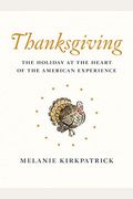Thanksgiving: The Holiday At The Heart Of The American Experience