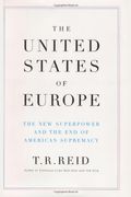 The United States Of Europe: The New Superpower And The End Of American Supremacy