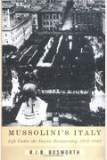 Mussolini's Italy: Life Under The Fascist Dictatorship, 1915-1945